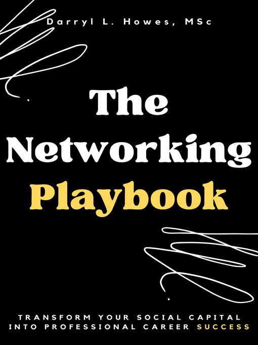 Title details for The Networking Playbook by Darryl L. Howes - Available
